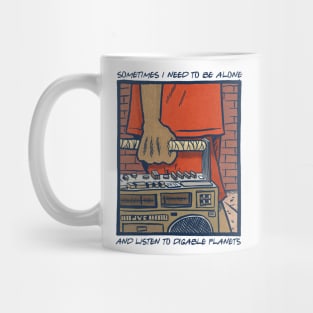 Sometimes I Need To Be Alone & Listen To Digable Planets Mug